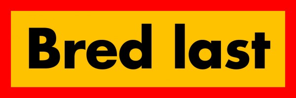 LKW-Schild &quot;Bred Last&quot;